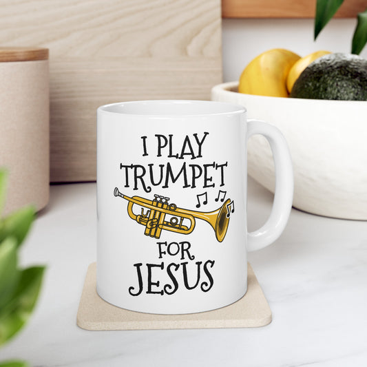 Christian Trumpet Mug - I Play Trumpet For Jesus - Church Trumpeter