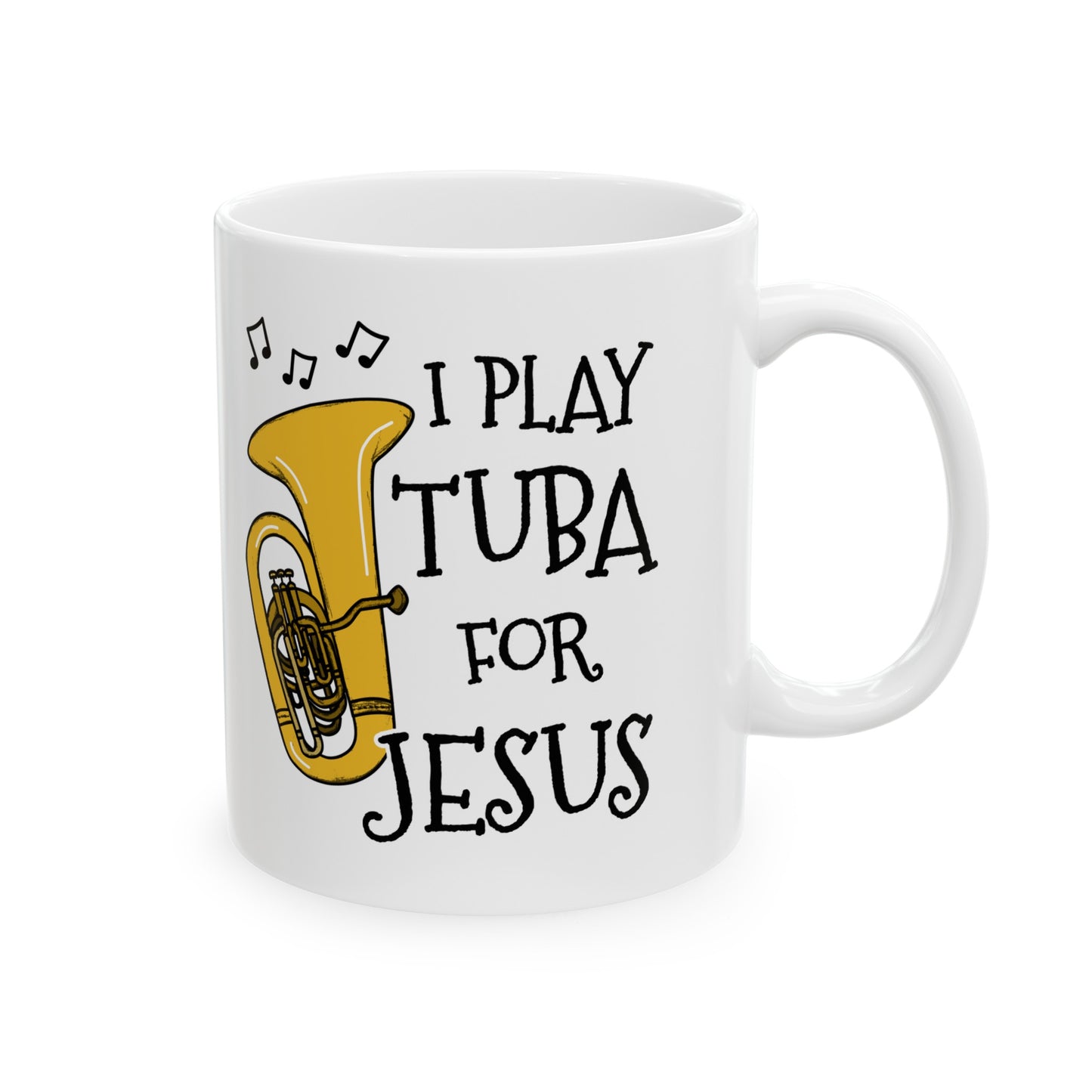 Christian Tuba Mug - I Play Tuba For Jesus - Church Tuba Player Gift