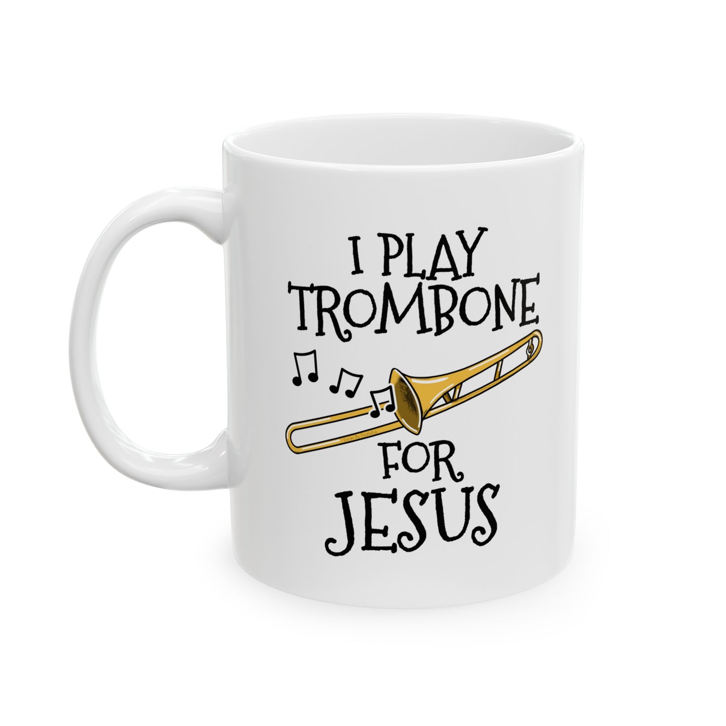 Christian Trombone Mug - I Play Trombone For Jesus - Church Trombonist