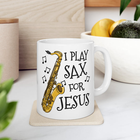 Christian Saxophone Mug - I Play Sax For Jesus - Church Saxophonist Gift