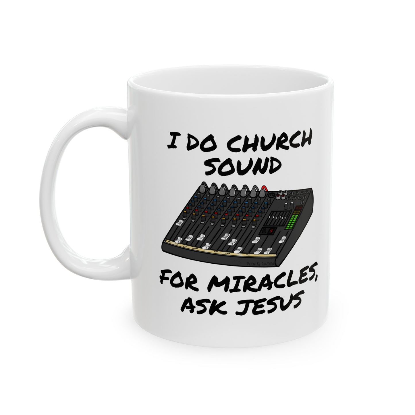 Church Sound Mug, I Do Church Sound For Miracles Ask Jesus, Christian Sound Engineer Mug