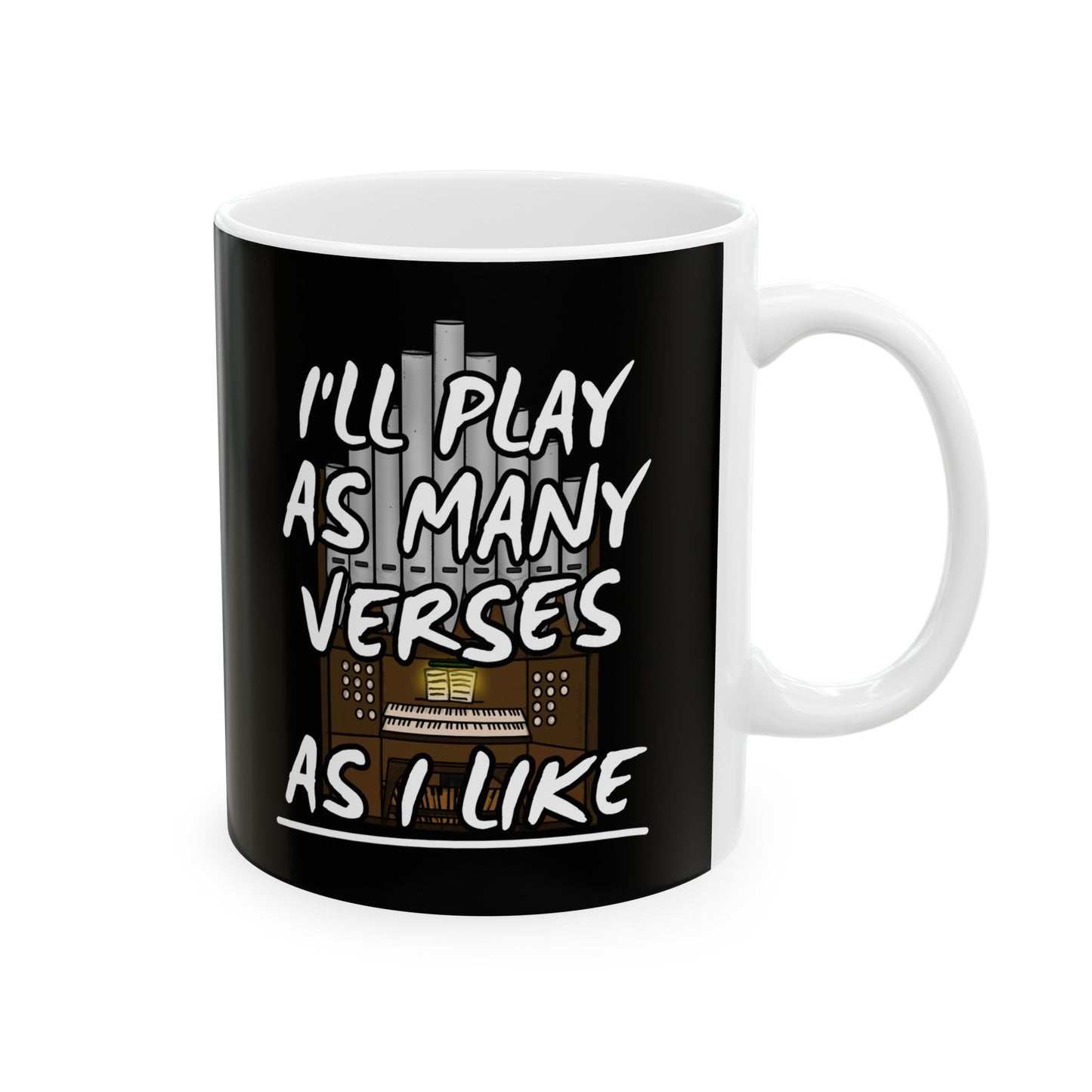 Church Organist Mug - I'll Play As Many Verses As I Like - Funny Organ Player Gift