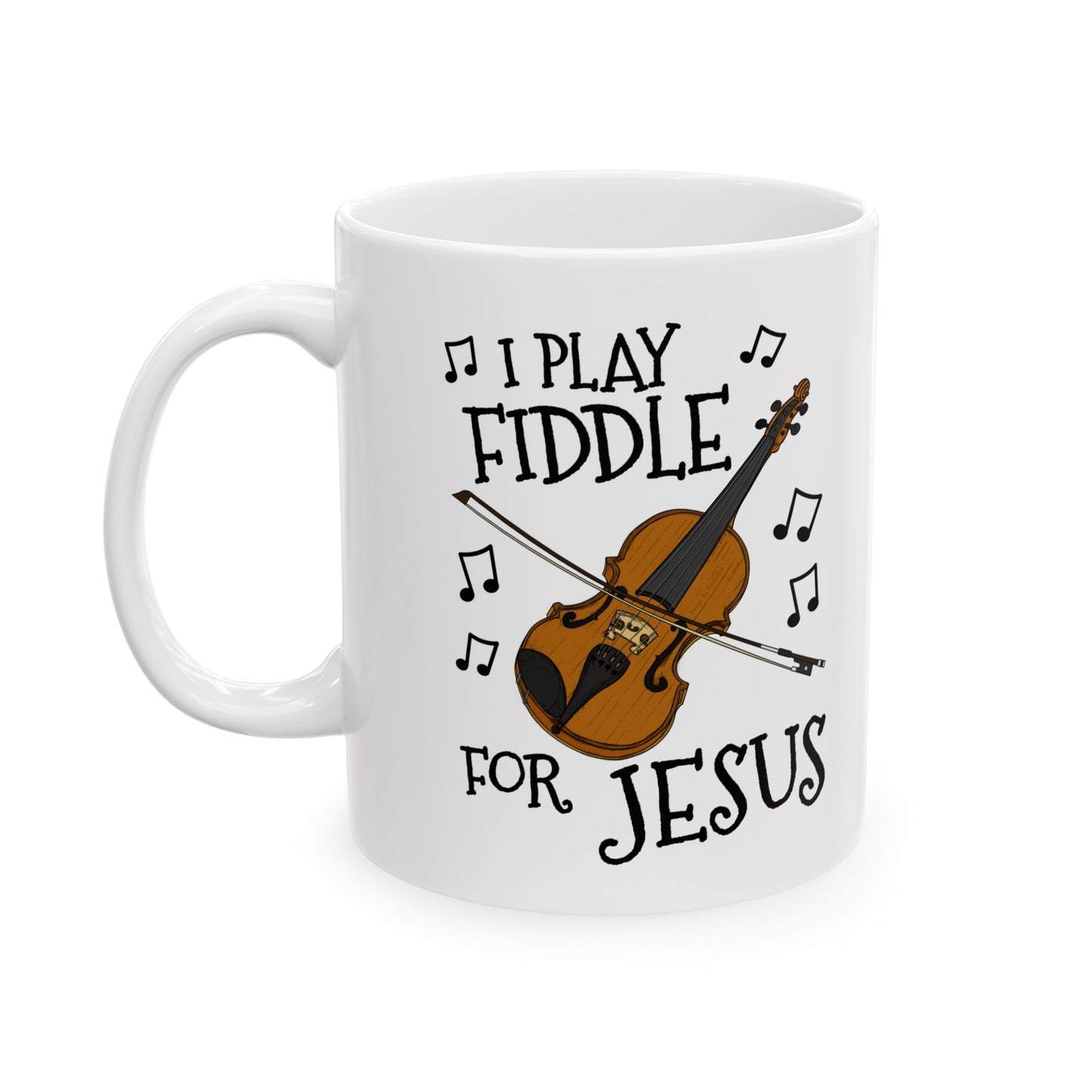 Christian Fiddle Mug - I Play Fiddle For Jesus - Church Violin Player