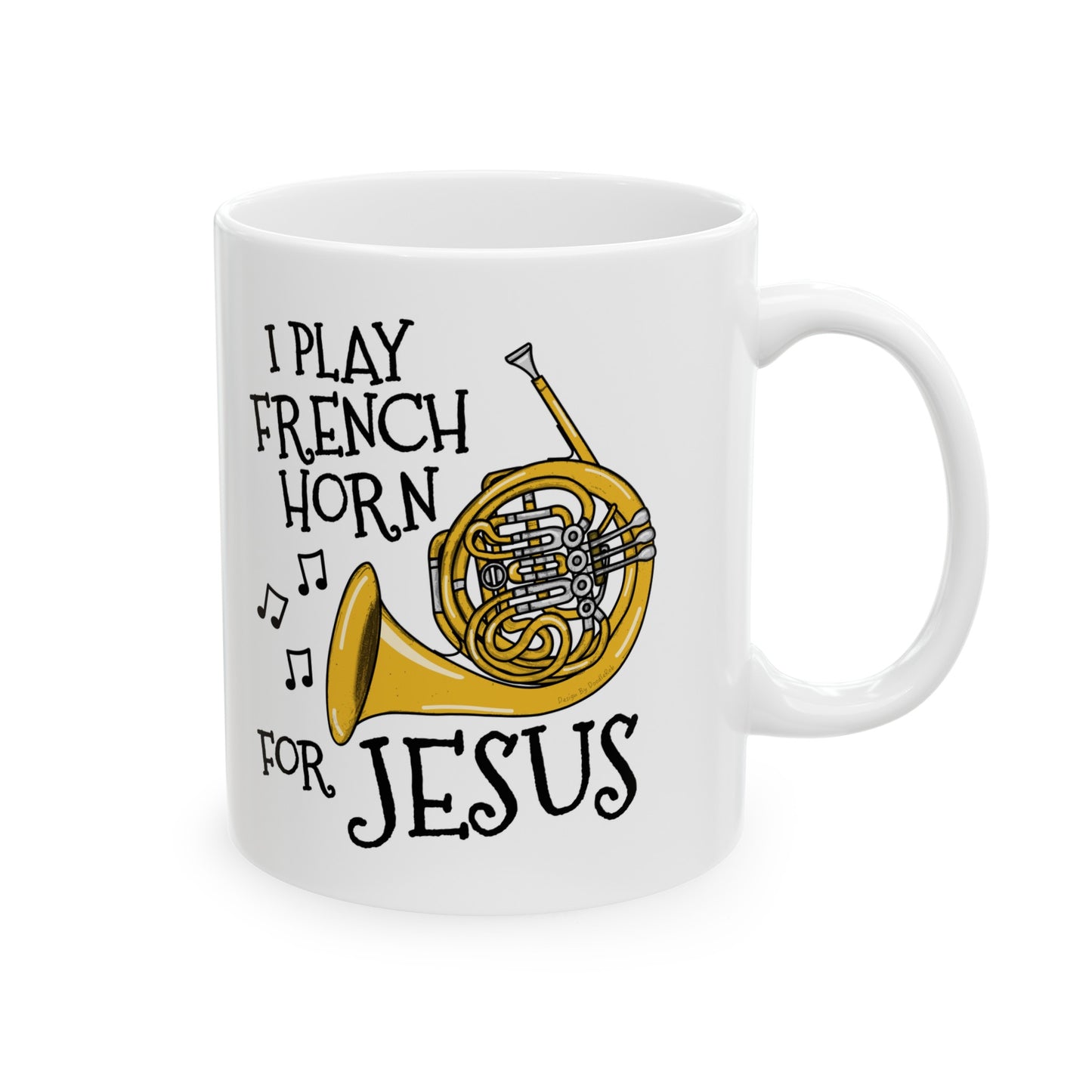 Christian French Horn Mug - I Play French Horn For Jesus - Church Brass Player