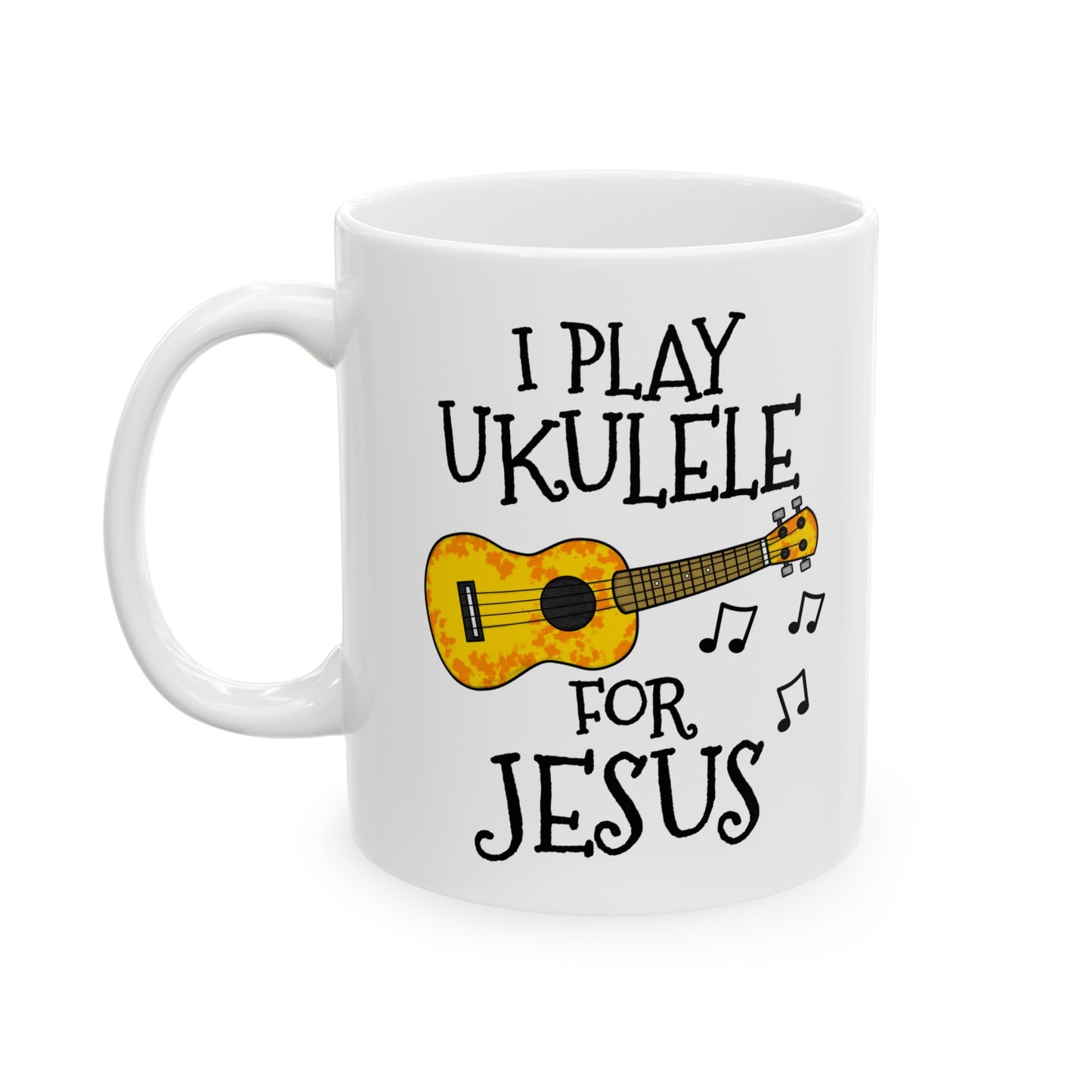 Christian Ukulele Mug - I Play Ukulele For Jesus - Church Ukulele Player