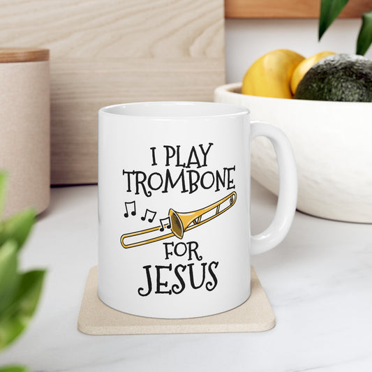 Christian Trombone Mug - I Play Trombone For Jesus - Church Trombonist