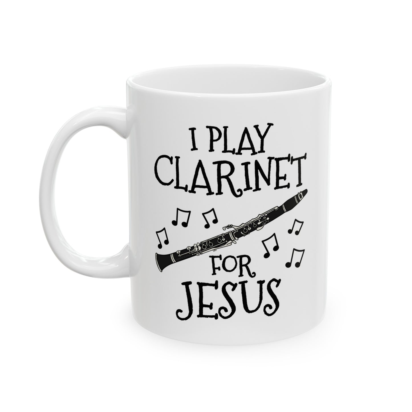 Christian Clarinet Mug - I Play Clarinet For Jesus - Church Clarinetist Gift