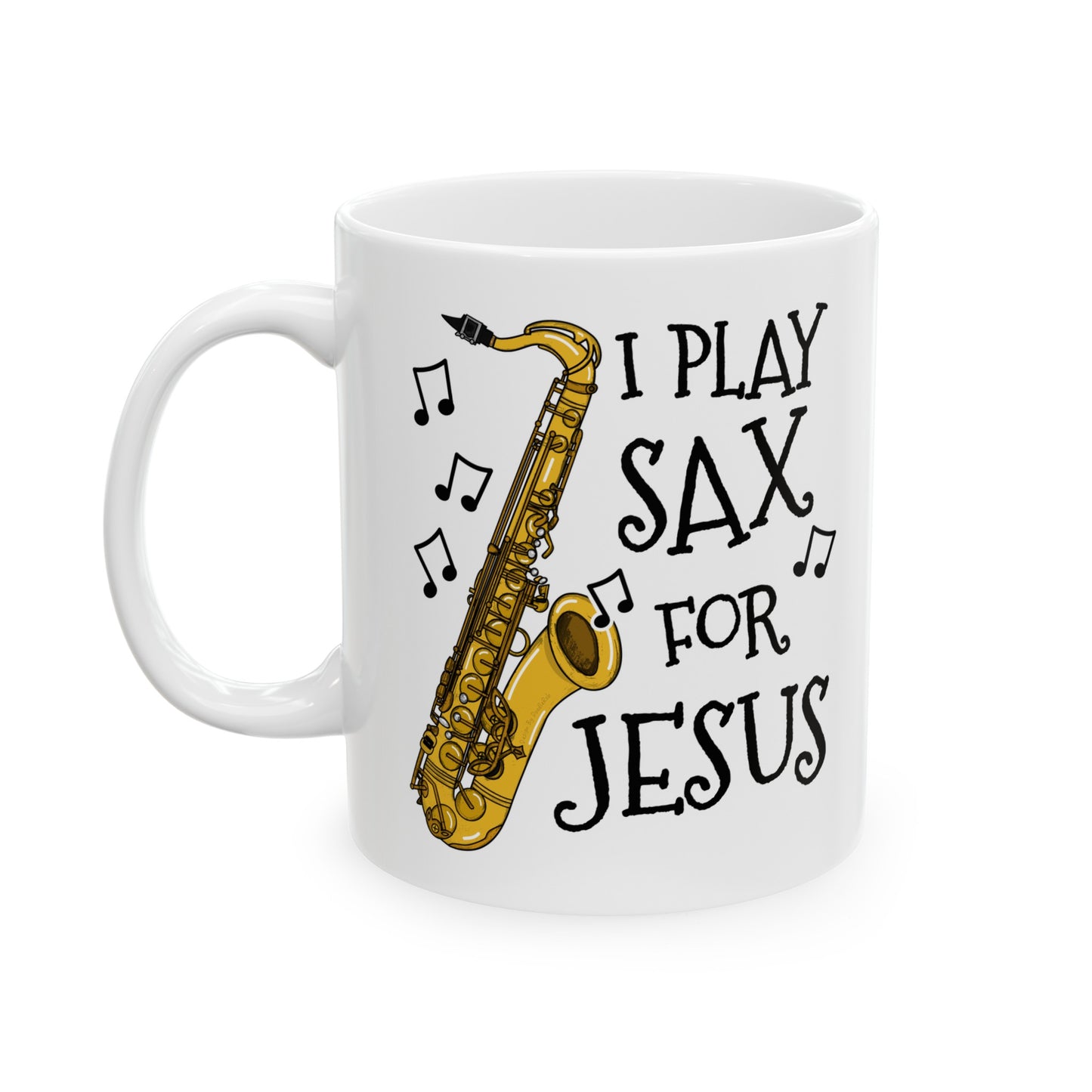 Christian Saxophone Mug - I Play Sax For Jesus - Church Saxophonist Gift