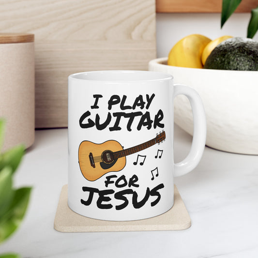 Church Guitarist Mug - I Play Guitar For Jesus - Worship Leader Mug