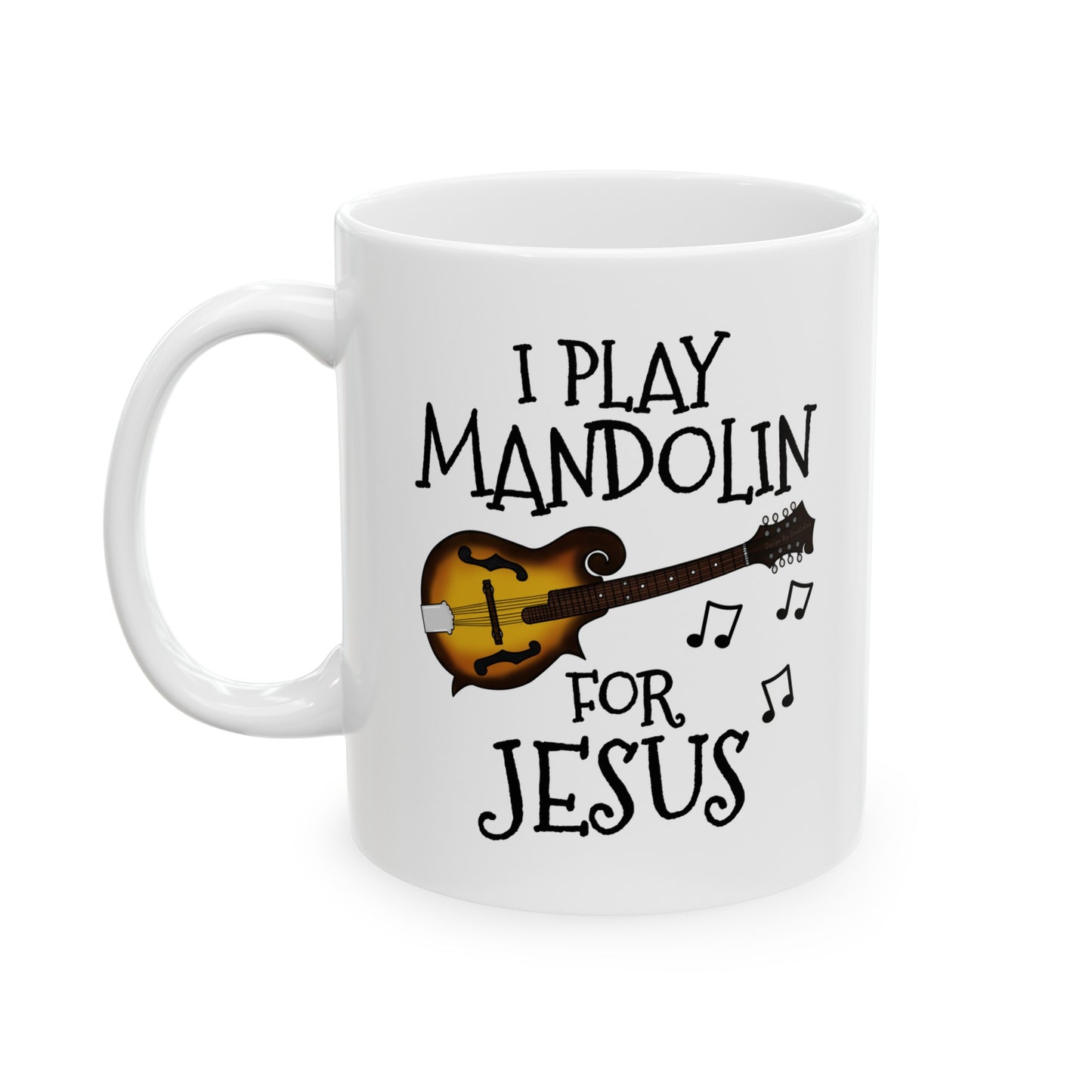 Christian Mandolin Mug - I Play Mandolin For Jesus - Church Mandolinist