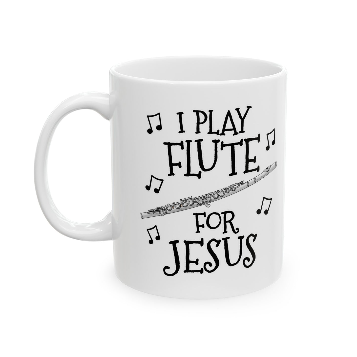 Christian Flute Mug - I Play Flute For Jesus - Church Flutist Gift