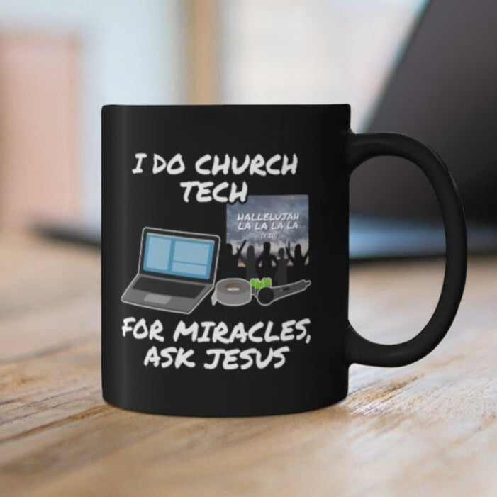 Church Tech Mug (Black), I Do Church Tech For Miracles Ask Jesus, Christian Sound Engineer Mug